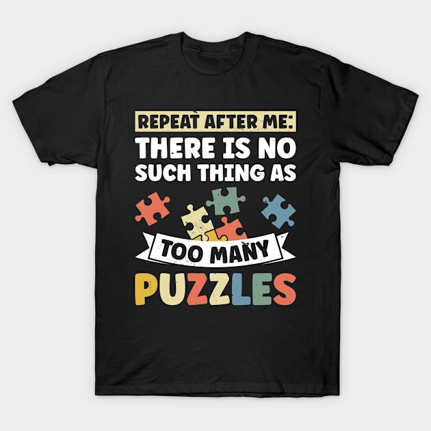 No such Thing as Too Many Jigsaw Puzzles Funny T-Shirt by Dr_Squirrel